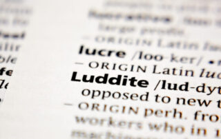 Word or phrase Luddite in a dictionary.